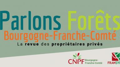 Notre revue "Parlons Forêts en Bourgogne-Franche-Comté"