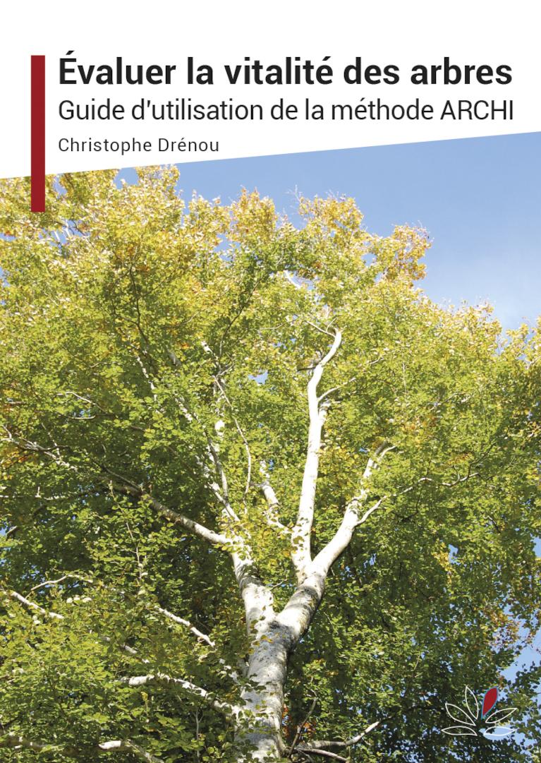 Evaluer la vitalité des arbres - Guide de poche ARCHI